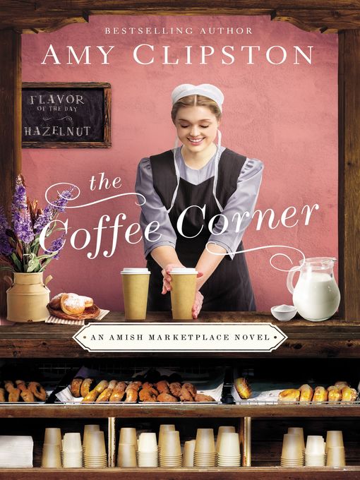 Title details for The Coffee Corner by Amy Clipston - Available